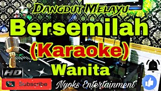 BERSEMILAH KARAOKE Dendang Melayu  Nada Wanita BDO [upl. by Lanae]