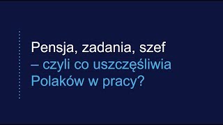 Pensja zadania szef – czyli co uszczęśliwia Polaków w pracy [upl. by Ylecara622]