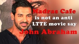 Madras Café is not an anti LTTE movie say John Abraham [upl. by Rednijar]