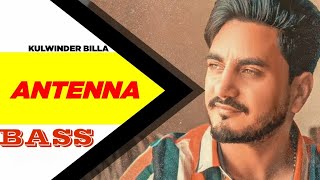 Antenna  Kulwinder Billa  Bass Boosted  Punjabi Song [upl. by Adliw]