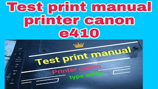 Cara test manual printer canon e410 [upl. by Lawtun]