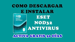 Descargar e Instalar ESET Nod32 Antivirus Activa Gratis 30 días de Prueba [upl. by Ecnerat]