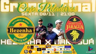 AO VIVO  GRANDE FINAL COPA PELADEIROS  HEZENHA X JARAGUÁ [upl. by Octavie]