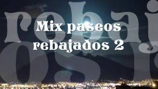 Mix paseos rebajados 2 Joss [upl. by Dayir318]