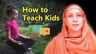 How to Teach Kids  Pravrajika Divyanandaprana  QampA [upl. by Jenn451]