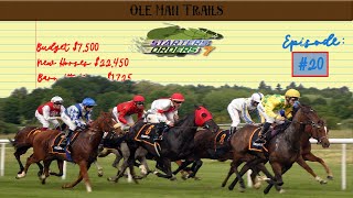 Starters Orders 7 Horse Racing  Ole Man Trails  Ep20 [upl. by Rheims]