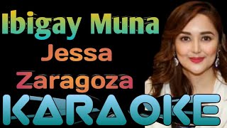 Ibigay Muna Karaoke Jessa Zaragoza ingkoykaraoke [upl. by Mundford]