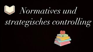 Normatives und strategisches Controlling [upl. by Yrian]