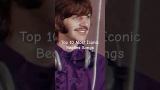 Top 10 Most Iconic Beatles Songs beatles shorts [upl. by Kere]