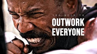 YOU NEED TO OUTWORK EVERYONE  Motivational Speech [upl. by Guillemette]