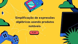 Simplificação de expressões algébricas usando produtos notáveis 8 Ano do Fundamental [upl. by Simona]