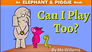 CAN I PLAY TOO by Mo Willems Kids’ Book Read Aloud 06 [upl. by Priscella]