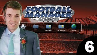 Football Manager 2008  Episode 6  This is Fun [upl. by Aydni]