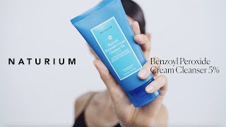 NATURIUM Benzoyl Peroxide Cream Cleanser 5 to Treat amp Prevent Acne [upl. by Dorcy]