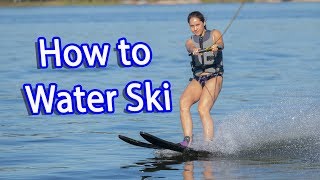 How to Water Ski for Beginners [upl. by Ezeerb]