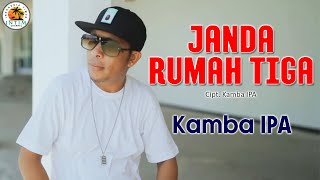 JANDA RUMAH TIGA  Kamba IPA  Lagu Ambon 2024 [upl. by Lesser113]