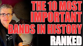 THE 10 MOST IMPORTANT BANDS IN HISTORY  Ranked [upl. by Papp]