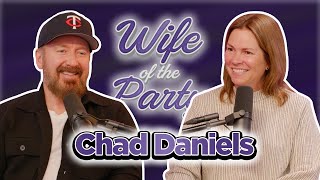 Chatting with the Zaddy Chad Daniels  Wife of the Party Podcast  302 [upl. by Anirbed475]