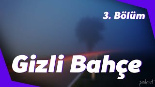 podcast  Gizli Bahçe 3 Bölüm  HD nickelcast Full İzle podcast 7 [upl. by Nosmirc14]