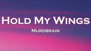 Murdbrain  Hold My Wings Lyrics feat Savrokks Aloma Steele [upl. by Neisa]