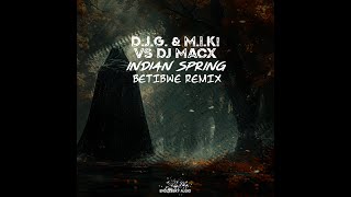 DJG amp MIK vs DJ MAC X INDIAN SPRING BETIBWE REMIX [upl. by Rosana56]