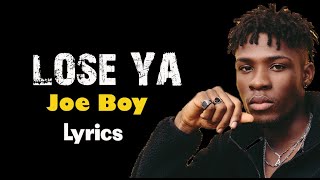 Joeboy  Lose Ya Lyric Video [upl. by Eulalie]