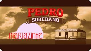 Pedro Soberano  Mariazinha Clipe Oficial [upl. by Germaine845]