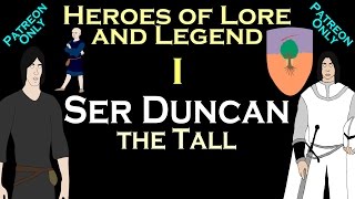 Heroes of Lore and Legend Part I  Ser Duncan the Tall ASOIAF [upl. by Ellenohs]