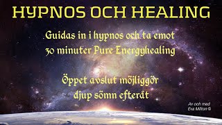 Healing in i sömn  Avslappningshypnos och 30 minuter Pure Energyhealing [upl. by Hedwiga]