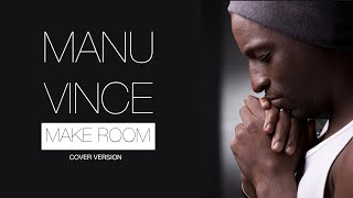 Make Room  Jonathan McReynolds Manu Vince  A Cappella Cover [upl. by Dwayne]