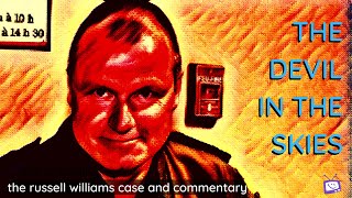 The Devil In The Skies The Russell Williams Case and Commentary [upl. by Mosera22]