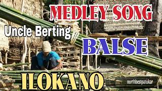 BalseMedley Ilokano Uncle BertingILOCANO SONG Northbestpatukar [upl. by Cerellia]