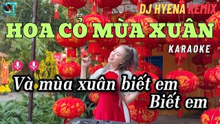 KARAOKE HOA CỎ MÙA XUÂN REMIX  DJ HYENA REMIX  HOÀI BẢO NB3  NHẠC XUÂN 2024  Và Mùa Xuân Biết Em [upl. by Ainitsirc]