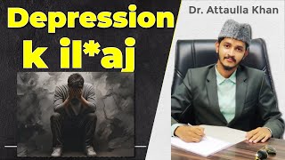 depression k ilaj  Dr Attaullah Khan [upl. by Haroppiz]