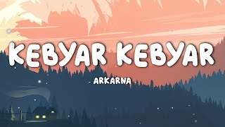 ARKARNA  Kebyar Kebyar  Lirik Music Video [upl. by Ginevra]