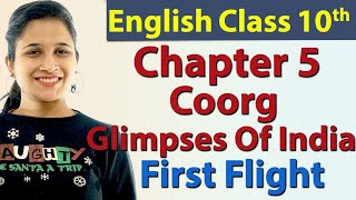 Coorg Part 2  Chapter 5  Glimpses Of India  Class 10 English First Flight NCERT [upl. by Roselane]