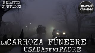 LA CARROZA FÚNEBRE QUE COMPRÓ PAPÁ  RELATOS SURTIDOS  HISTORIAS DE TERROR [upl. by Barboza860]