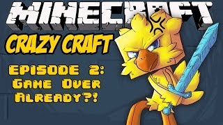 Minecrafts Crazy Craft Game Over Already Episode 2 [upl. by Hew515]