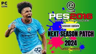 PES 2016 NEXT SEASON PATCH 2024 LATEST TRANSFER [upl. by Maisel364]