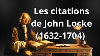 Les Meilleures Citations de John Locke  Philosophie et Liberté [upl. by Yrebmik]