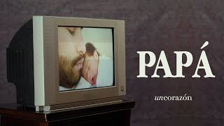 Un Corazón  Papá Videoclip Oficial [upl. by Morten]