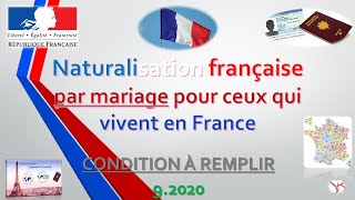 Naturalisation française par mariage pour ceux qui habitent en France condition à remplir [upl. by Cogan]