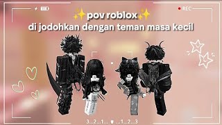 Pov Percakapan Roblox ✨ di jodohkan dengan teman masa kecil  Roblox Indonesia 🇮🇩  WiddyDwimay [upl. by Afrikah]