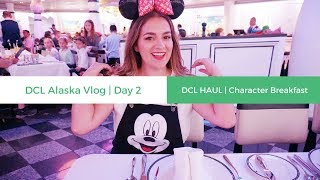 DCL Alaska Vlog  Day 2  HUGE HAUL  VIP Character Breakfast [upl. by Attennaj]