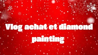 Vlog achat et diamond painting [upl. by Erlene169]