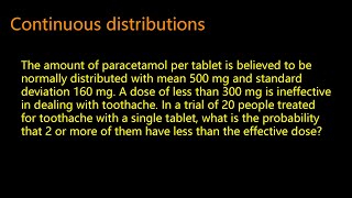 The amount of paracetamol per tablet is believed to be normally distributed with mean 500 mg [upl. by Ahsiened]