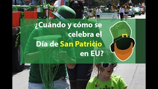 Día de San Patricio ¿Cuándo y cómo se celebra en EU [upl. by Nnyla]