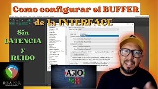 Como solucionar el problema de LATENCIA Como configurar el Buffer de la interface REAPER [upl. by Ontine]