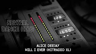 Alice Deejay  Will I Ever Hitradio XL HQ [upl. by Nonac975]