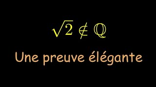 Une preuve élégante de lirrationalité de la racine carrée de 2 [upl. by Nadab]